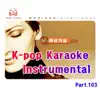 Groove Edition - K-Pop Karaoke/Instrumental (가요 MR반주), Pt. 103